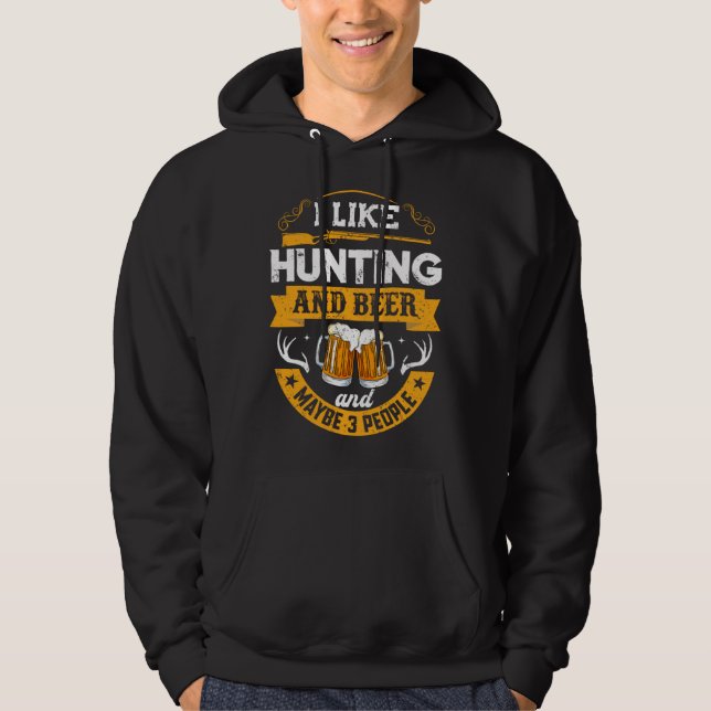 Veste À Capuche I like hunting and beer and maybe 3 people funny f (Devant)