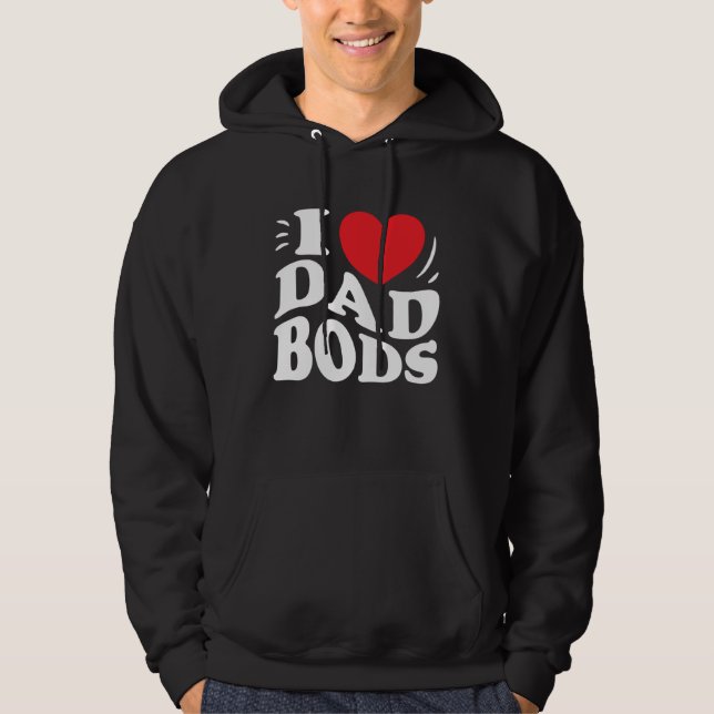 Veste À Capuche I Love Dad Bods Funny Mom Women (Devant)