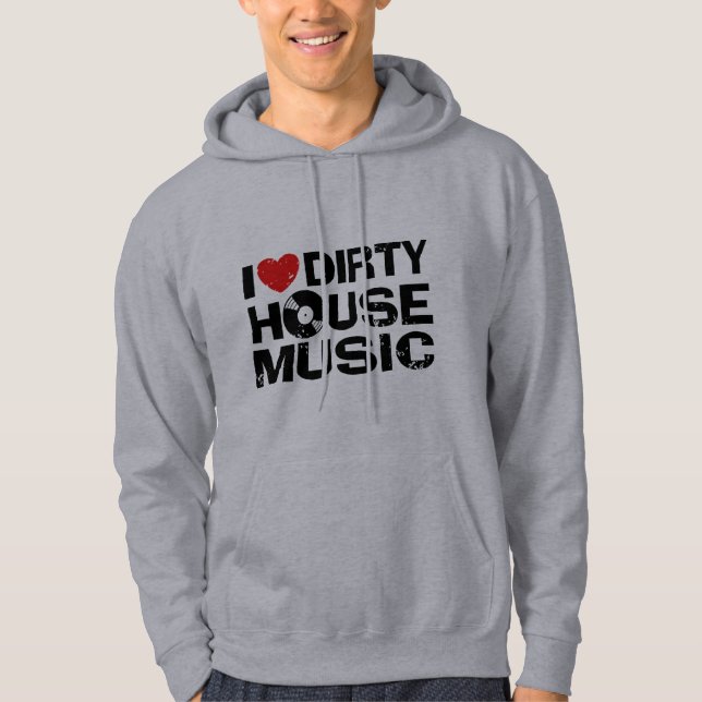 Veste À Capuche I Love Dirty House Music (Devant)