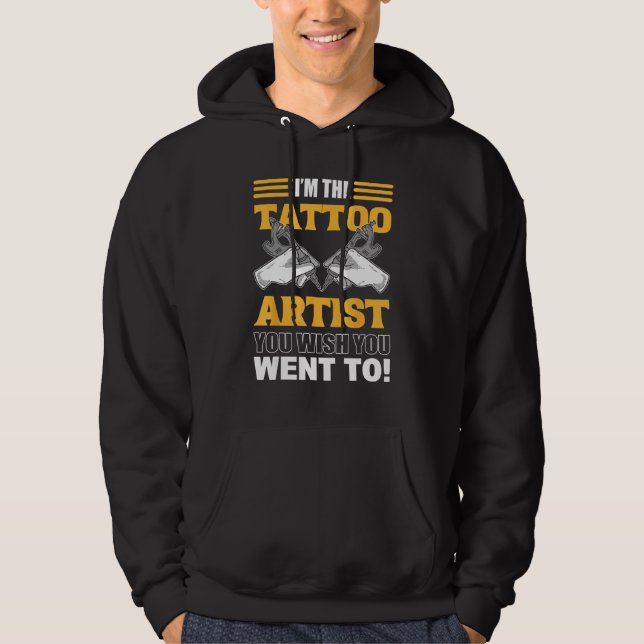 Veste À Capuche I m The Tattoo Artist You Wish You Went To Tattooi (Devant)