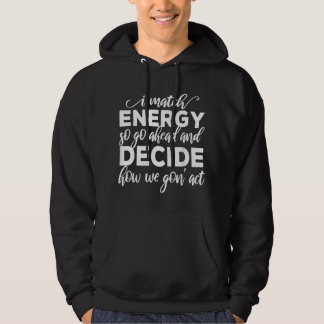 Veste À Capuche I Match Energy So Go Ahead And Decide How We Gon'