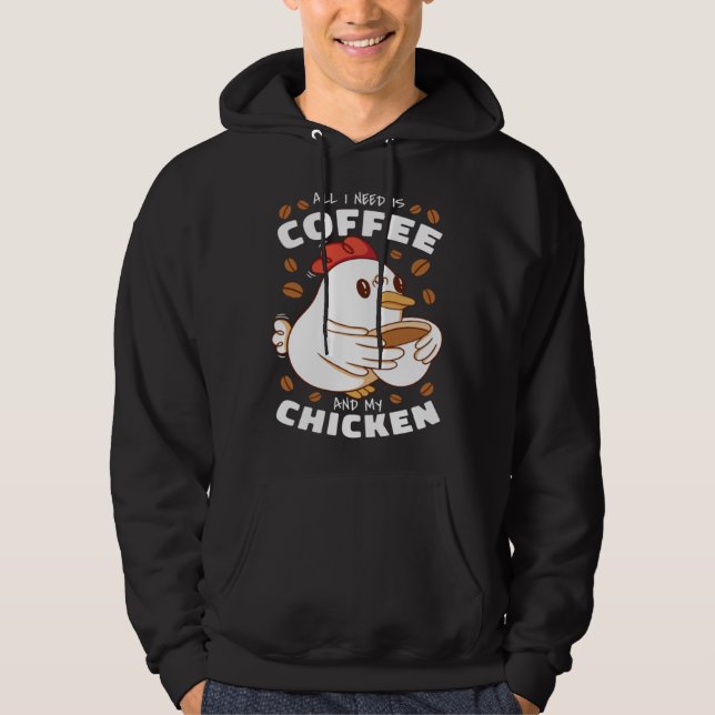 Veste À Capuche I need is Coffee and My Chicken (Devant)
