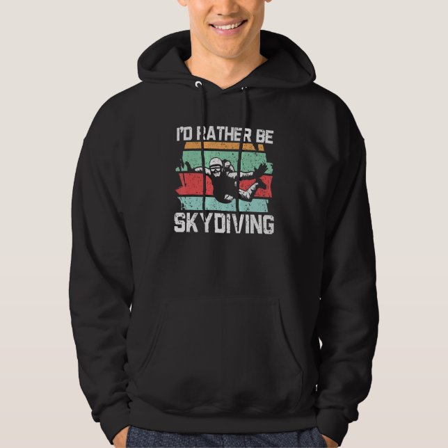 Veste À Capuche I'd Rather Be Skydiving Skydive Parachuting Skydiv (Devant)
