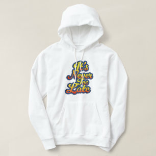 Veste À Capuche Il n'est jamais trop tard