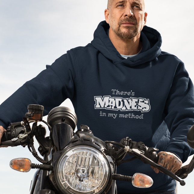 Veste À Capuche Il y a de la folie dans ma méthode (Créateur téléchargé)