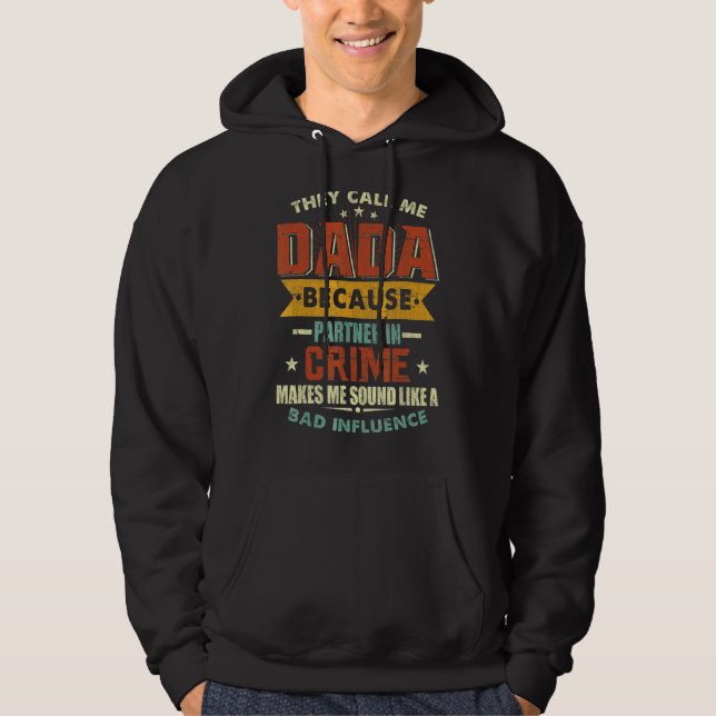 Veste À Capuche Ils M'Appelent Dada Parce Que Partenaire En Crime  (Devant)