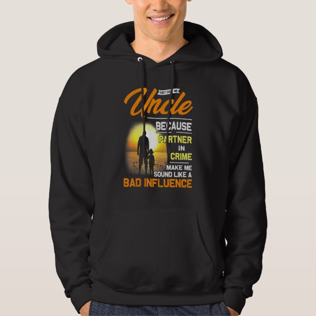 Veste À Capuche Ils M'Appelent Oncle Parce Que Partenaire De Crime (Devant)