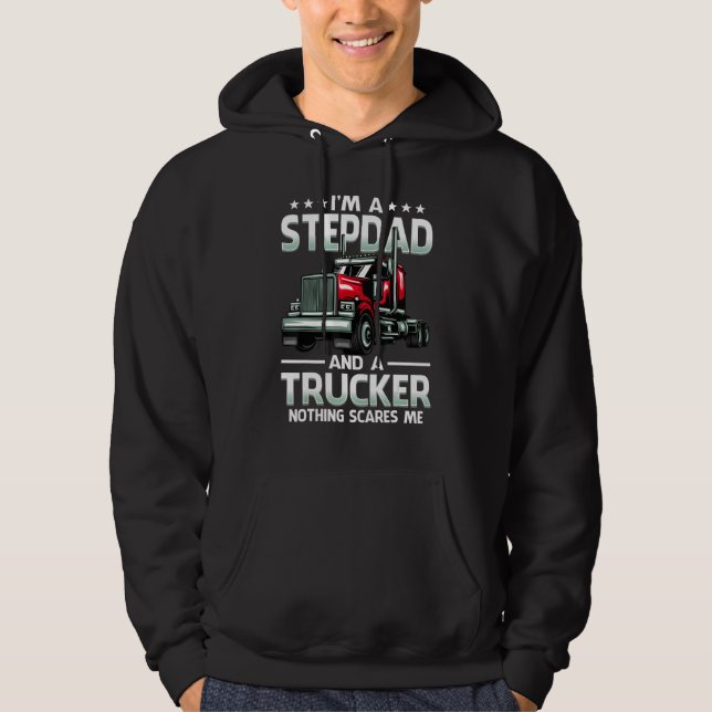 Veste À Capuche I'm A Stepdad And Trucker Nothing Scares Me Father (Devant)