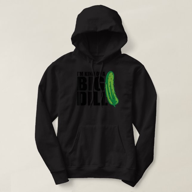 Veste À Capuche I'm Enfant of a Big Dill pickle funny food pun 133 (Design devant)