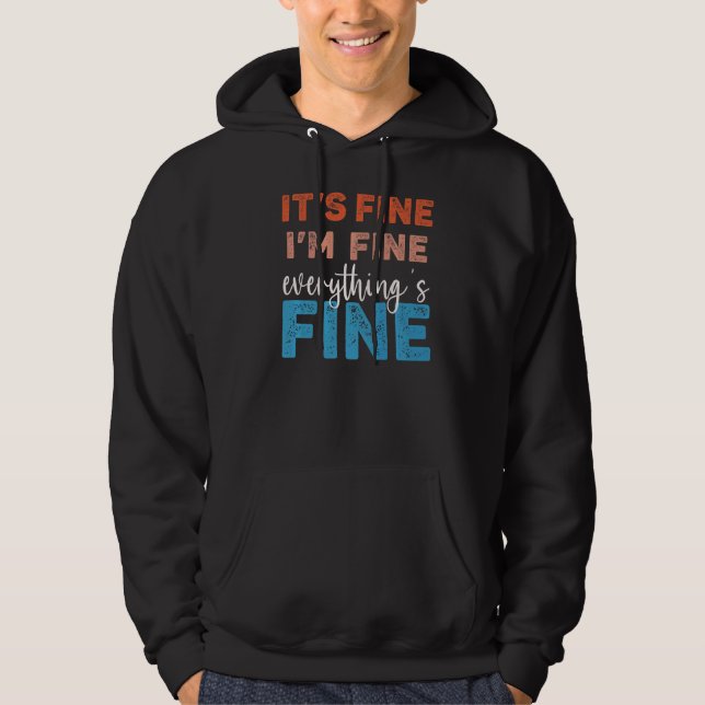 Veste À Capuche Im Fine Everything's Fine funny Premium (Devant)