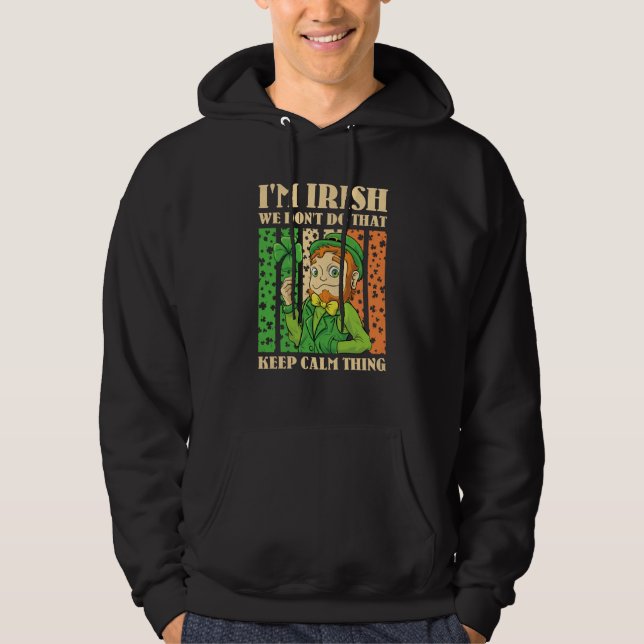 Veste À Capuche I'm Irish We Don't Do That Keep Calm Thing St Patr (Devant)