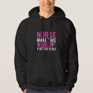 Veste À Capuche Infirmière Faire De Ce Monde Un Meilleur Endroit