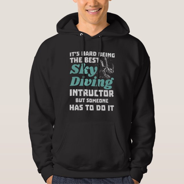 Veste À Capuche Instructeur De Skydiving C'Est Difficile Être Le M (Devant)