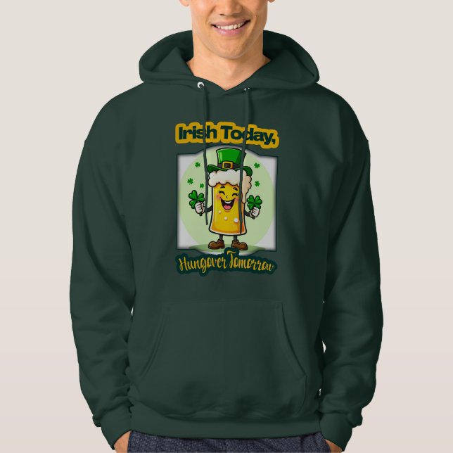 Veste À Capuche Irish Today St Patrick’s Day Shirt – moletom (Devant)
