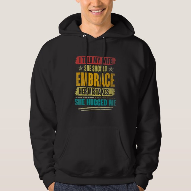 Veste À Capuche J'Ai Dit À Ma Femme Qu'Elle Devrait Faire Face À S (Devant)