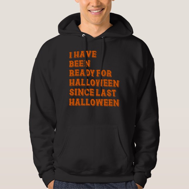 Veste À Capuche J'ai été prêt pour Halloween (Devant)