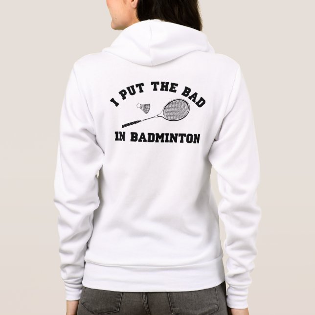 Veste À Capuche J'ai mis le mauvais dans le badminton (Dos)