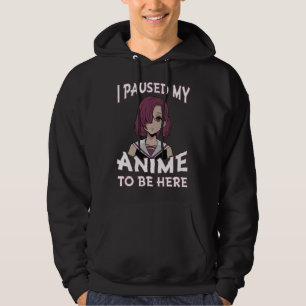 Veste À Capuche J'ai mis mon anime en pause pour être ici pour les