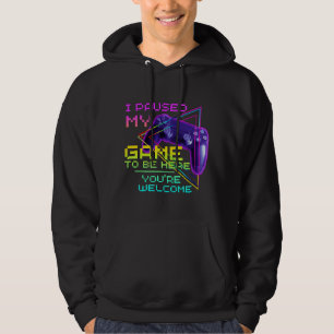 VESTE À CAPUCHE J'AI MIS MON JEU EN PAUSE POUR ÊTRE ICI DE RIEN