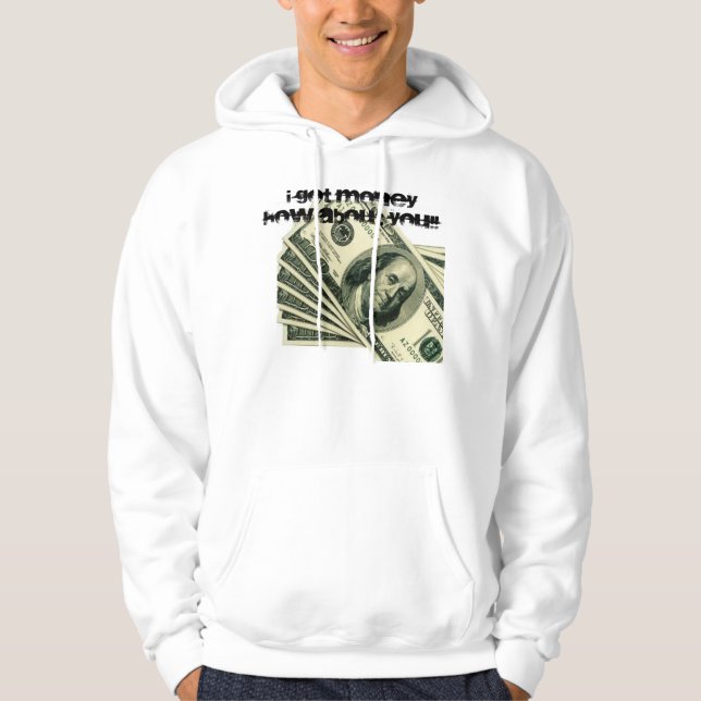 VESTE À CAPUCHE J'AI OBTENU L'ARGENT QUE DIRIEZ-VOUS DE VOUS ! ! (Devant)