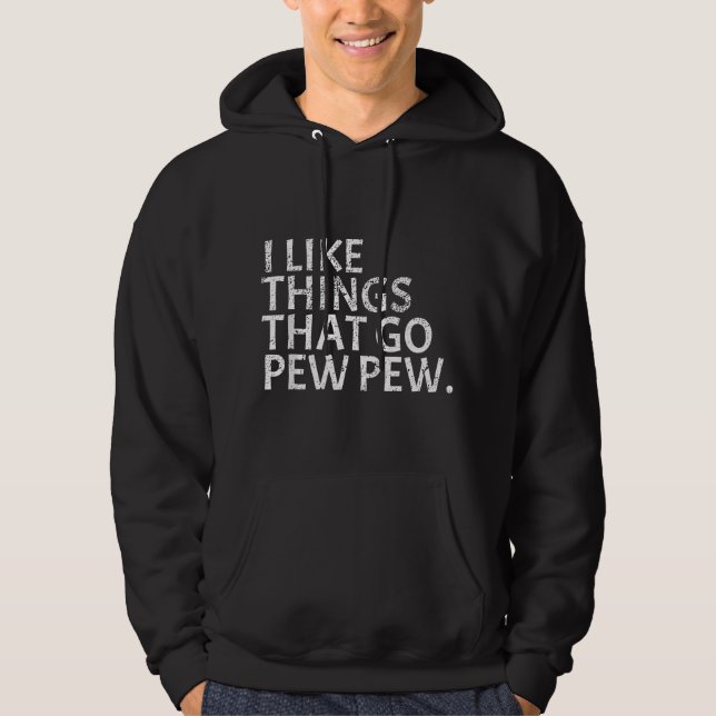 Veste À Capuche J'aime les choses qui font Pew Pew - Gif pour les  (Devant)