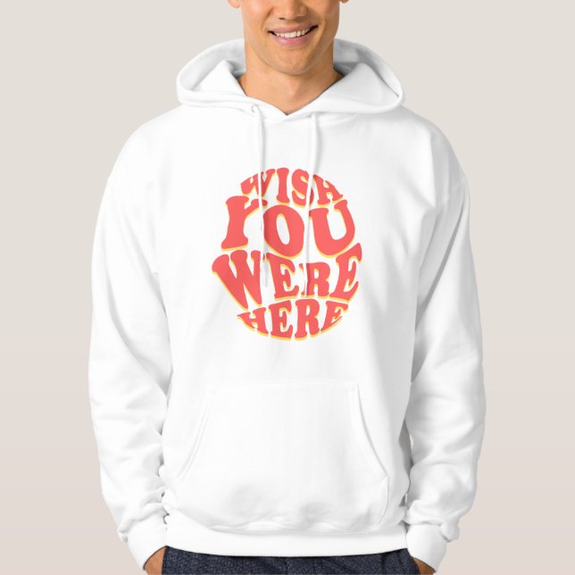Veste À Capuche J'aimerais que vous soyez ici (Devant)
