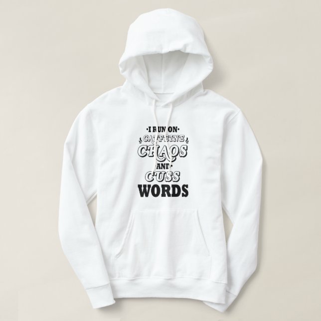 VESTE À CAPUCHE JE COURS SUR CAFFEINE CHAOS ET CUSS WORDS (Design devant)
