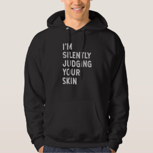 Veste À Capuche Je juge silencieusement votre dermatologue de la p