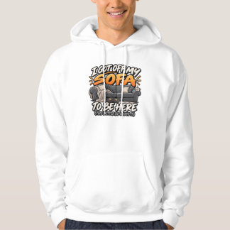 Veste À Capuche Je me suis levé de mon canapé pour être ici