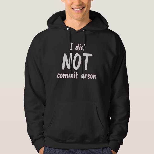 Veste À Capuche Je N'Ai Pas Commis D'Arson (Devant)