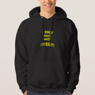 Veste À Capuche Je N'Argumente Que Quand Je Suis Juste Un Nouveau