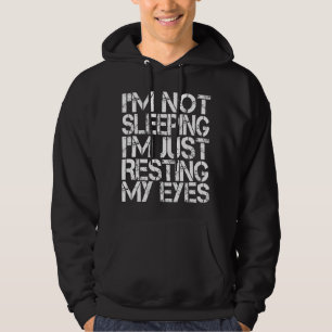 Veste À Capuche Je ne dors pas, je repose juste mes yeux pour la f