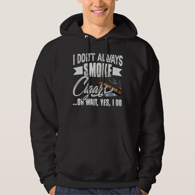 Veste À Capuche Je Ne Fume Pas Toujours De Cigar Cigar (Devant)