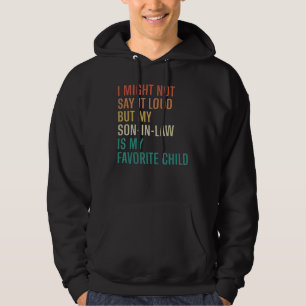 Veste À Capuche Je ne le dirai peut-être pas fort, mon gendre est