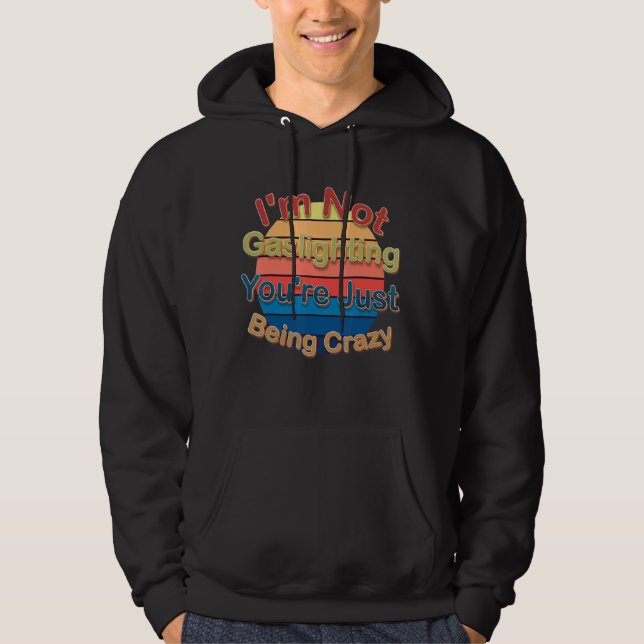 Veste À Capuche Je ne suis pas en train d'être fou (Devant)