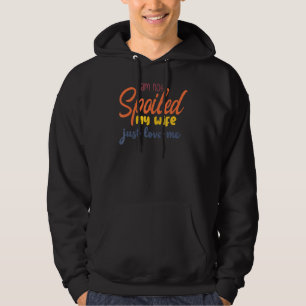 Veste À Capuche Je ne suis pas gâté Ma femme m'aime juste mari Des
