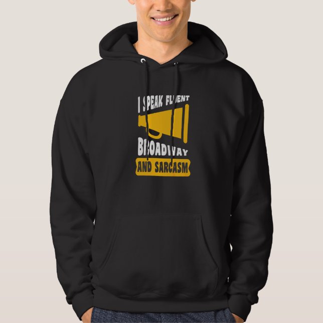 Veste À Capuche Je parle couramment Broadway et le sarcasme (Devant)