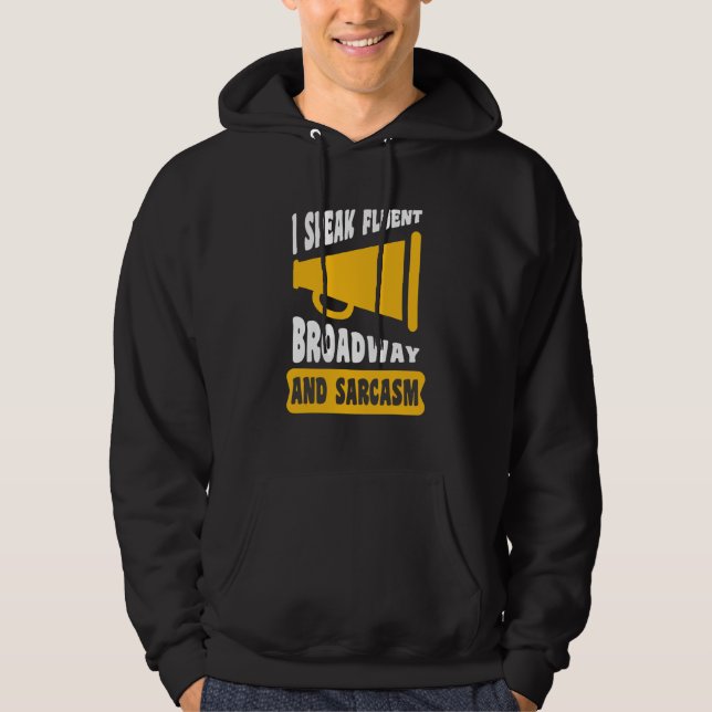 Veste À Capuche Je parle couramment Broadway et le sarcasme   (Devant)