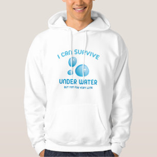 Veste À Capuche Je Peux Survivre Sous L'Eau Mais Pas Très Longtemp