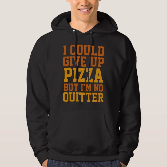 Veste À Capuche Je Pourrais Abandonner La Pizza (Devant)