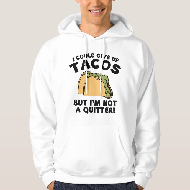Veste À Capuche Je Pourrais Abandonner Les Tacos (Devant)