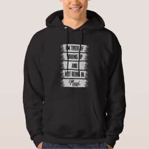 Veste À Capuche Je suis fatigué de me réveiller et de ne pas être