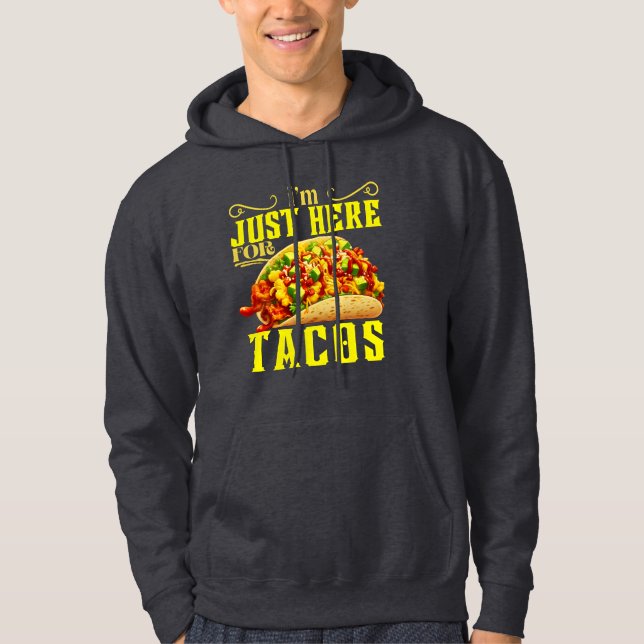Veste À Capuche je suis juste ici pour les tacos (Devant)