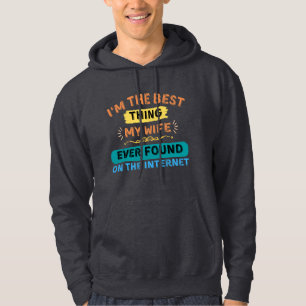 Veste À Capuche Je suis la meilleure chose que ma femme a trouvée,