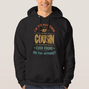 Veste À Capuche Je suis la meilleure chose que mon cousin ait jama