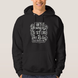 Veste À Capuche Je suis la plus jeune des règles de la Soeur ne me