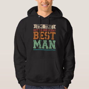 Veste À Capuche Je suis le meilleur Groomsman pas si Innocent