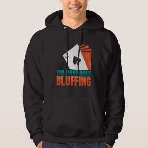 Veste À Capuche Je suis probablement Bluff Casino Poker Jeu Poker