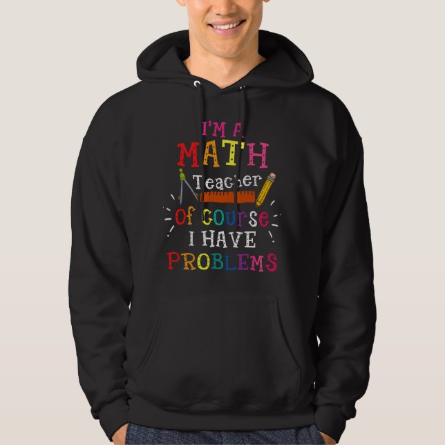 Veste À Capuche Je suis professeur de mathématiques, bien sûr, j'a (Devant)