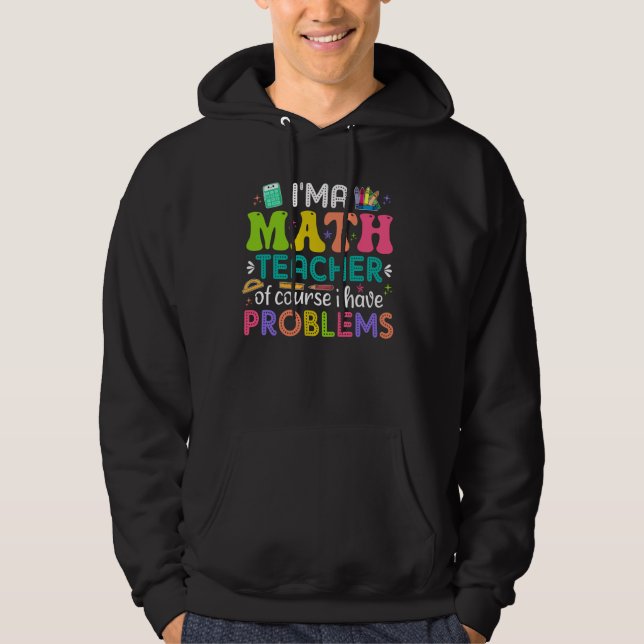 Veste À Capuche Je suis professeur de mathématiques Bien sûr que j (Devant)